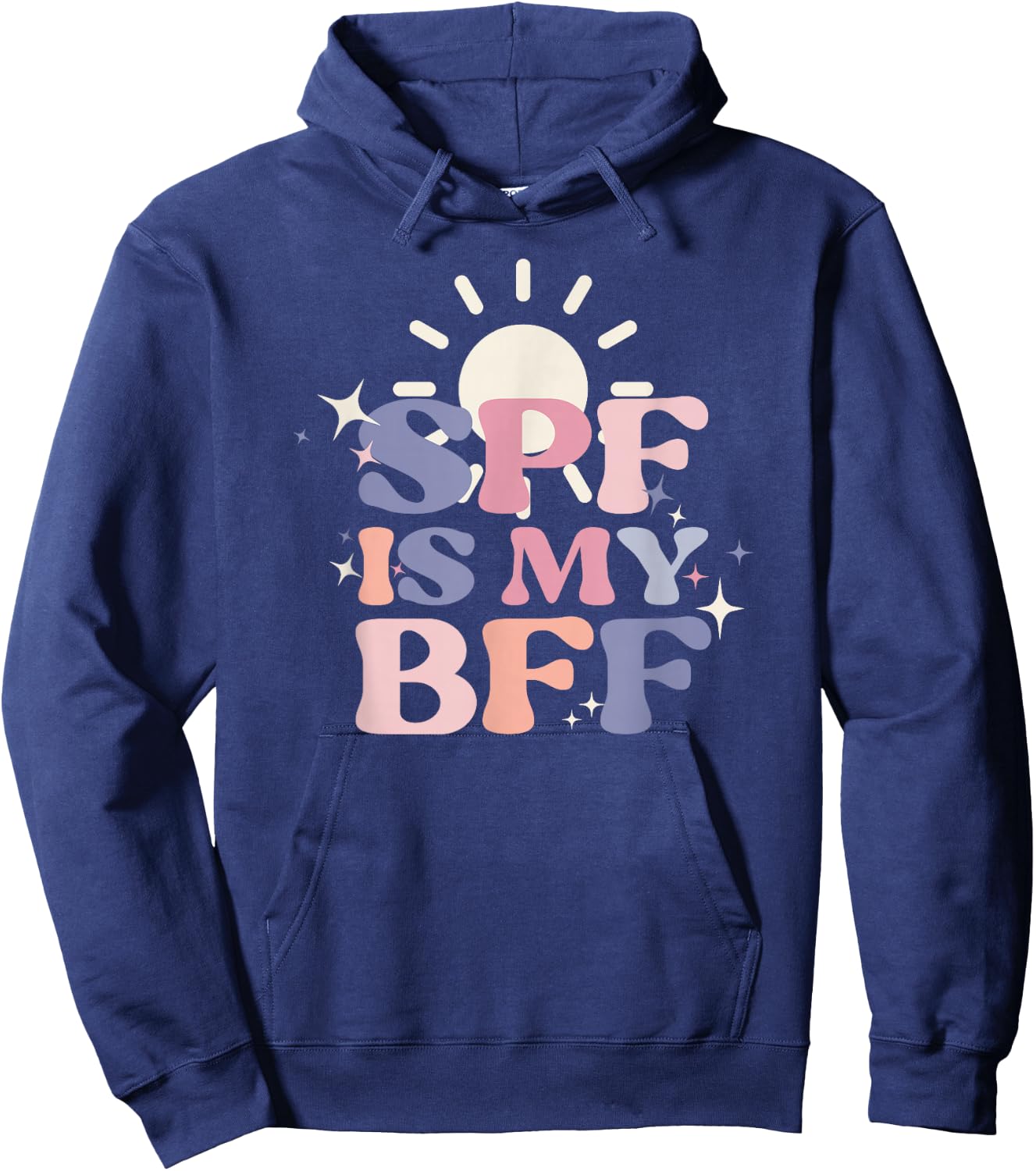 SPF Is My BFF Sunscreen Skincare Esthetician Hoodie - Hoodie | Navy