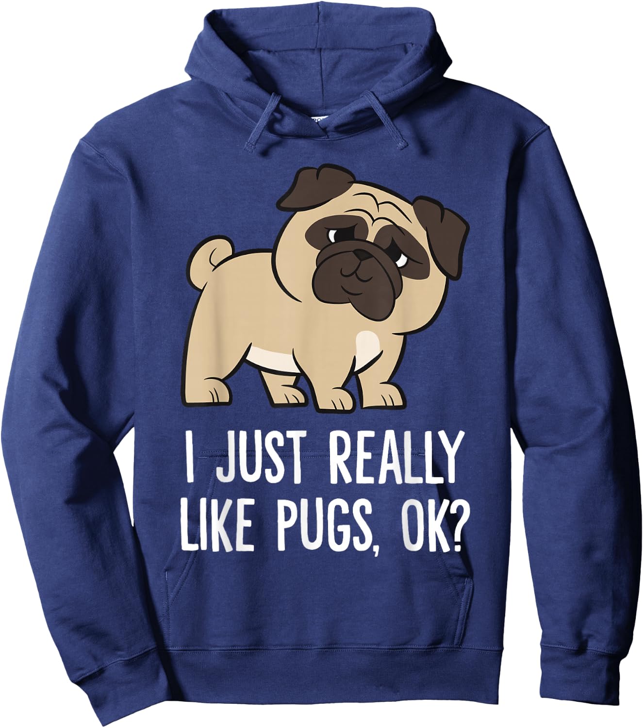 I Just Really Like Pugs, Ok? Cute Pug Hoodie - Hoodie | Navy