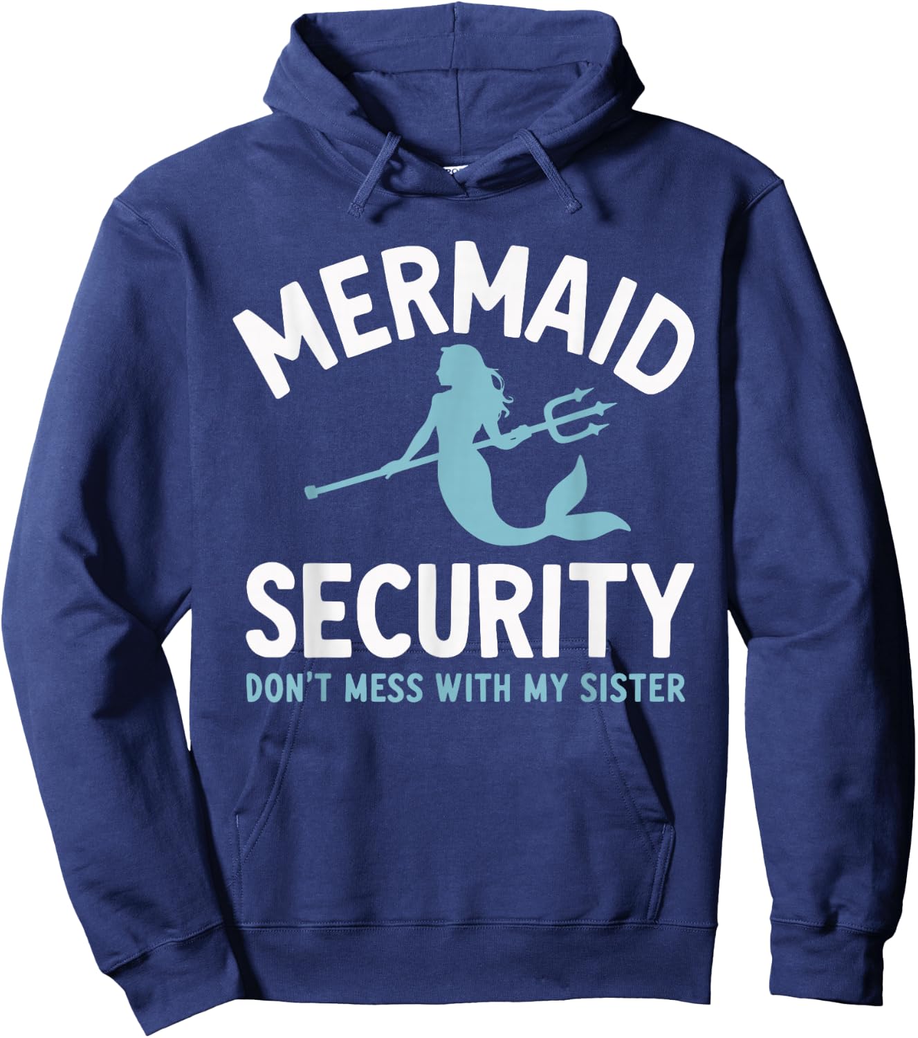 Mermaid Security Don't Mess With My Mermaid Hoodie - Hoodie | Navy