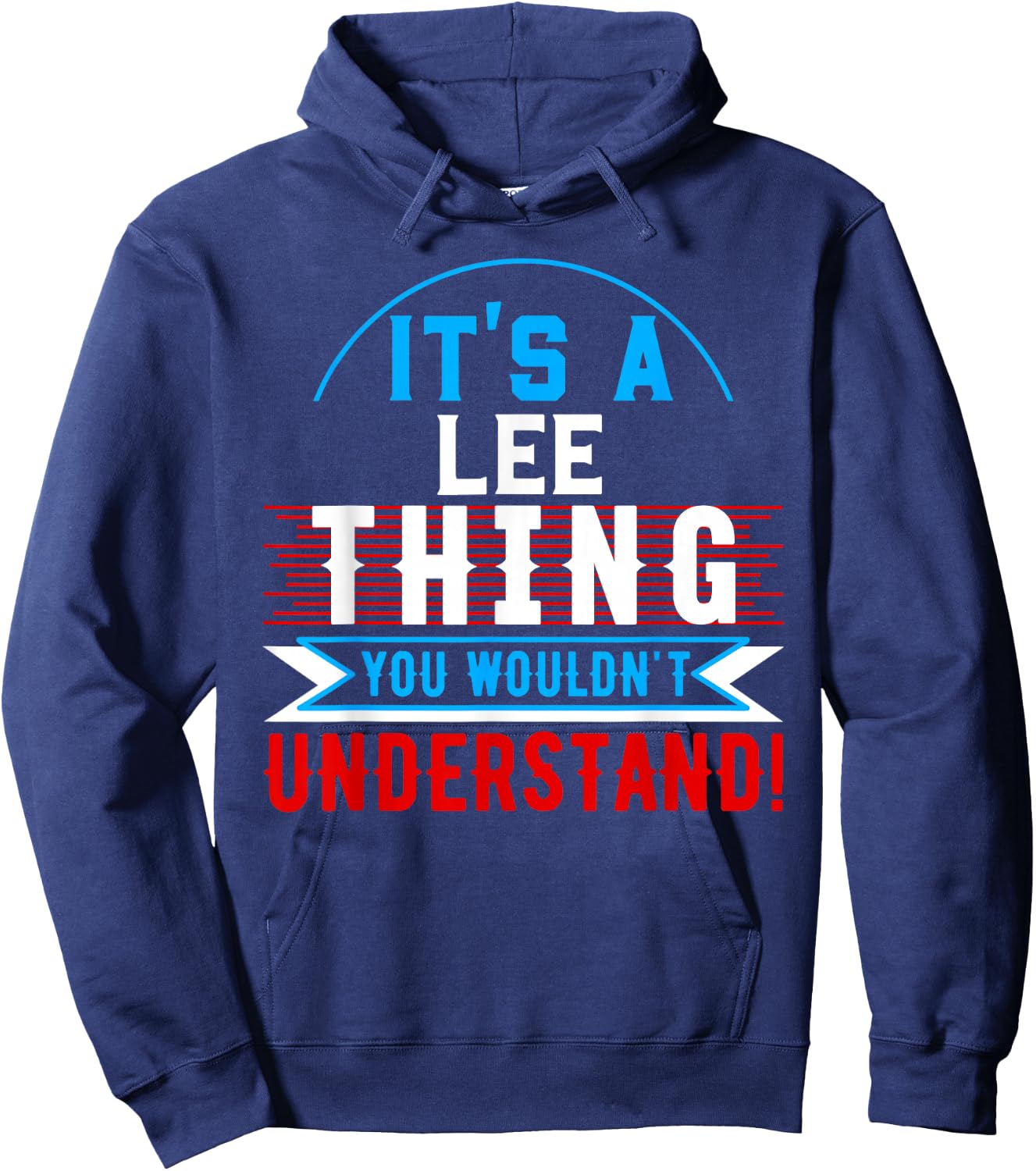 It's A LEE Thing You Wouldn't Understand LEE Hoodie - Hoodie | Navy