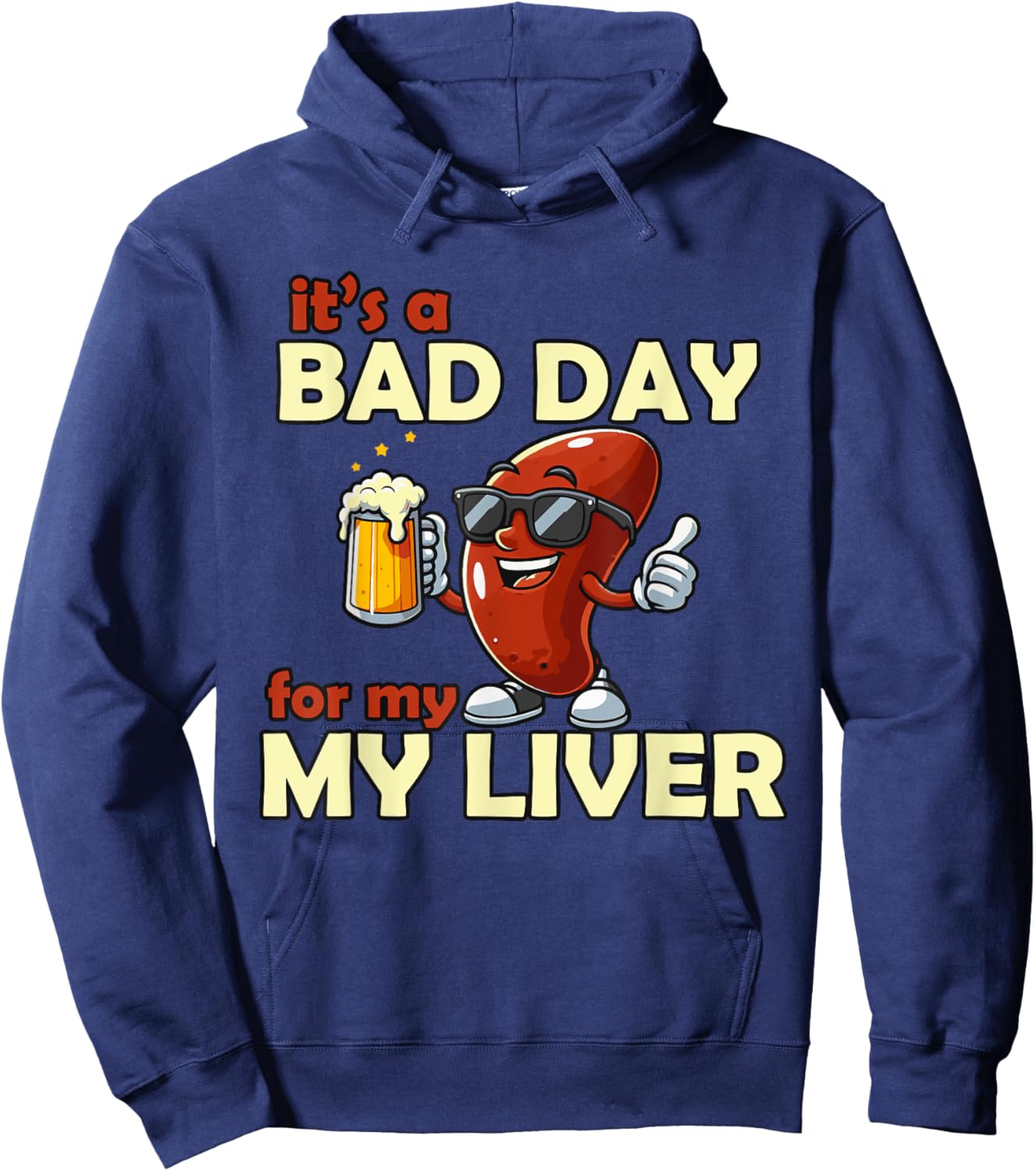 It’s a Bad Day for My Liver Funny Drinking Hoodie - Hoodie | Navy