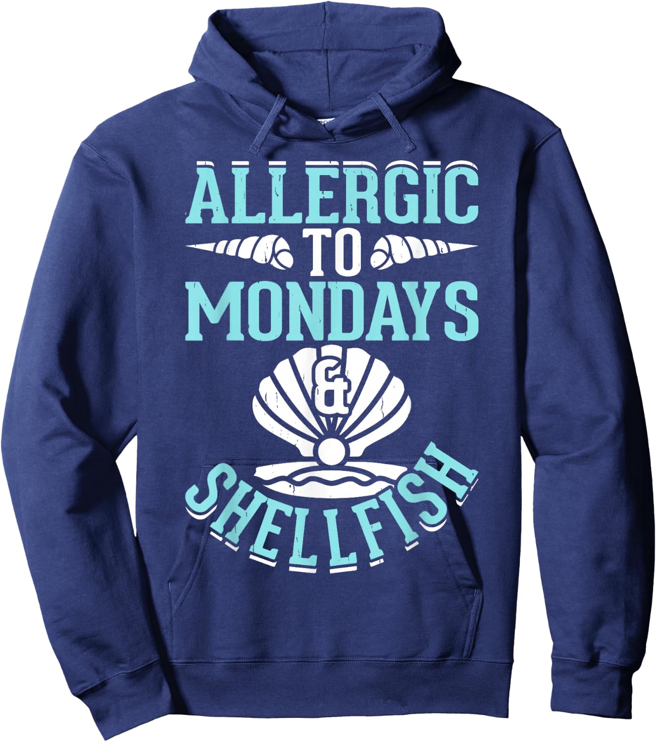 Allergic To Mondays And Shellfish Hoodie - Hoodie | Navy
