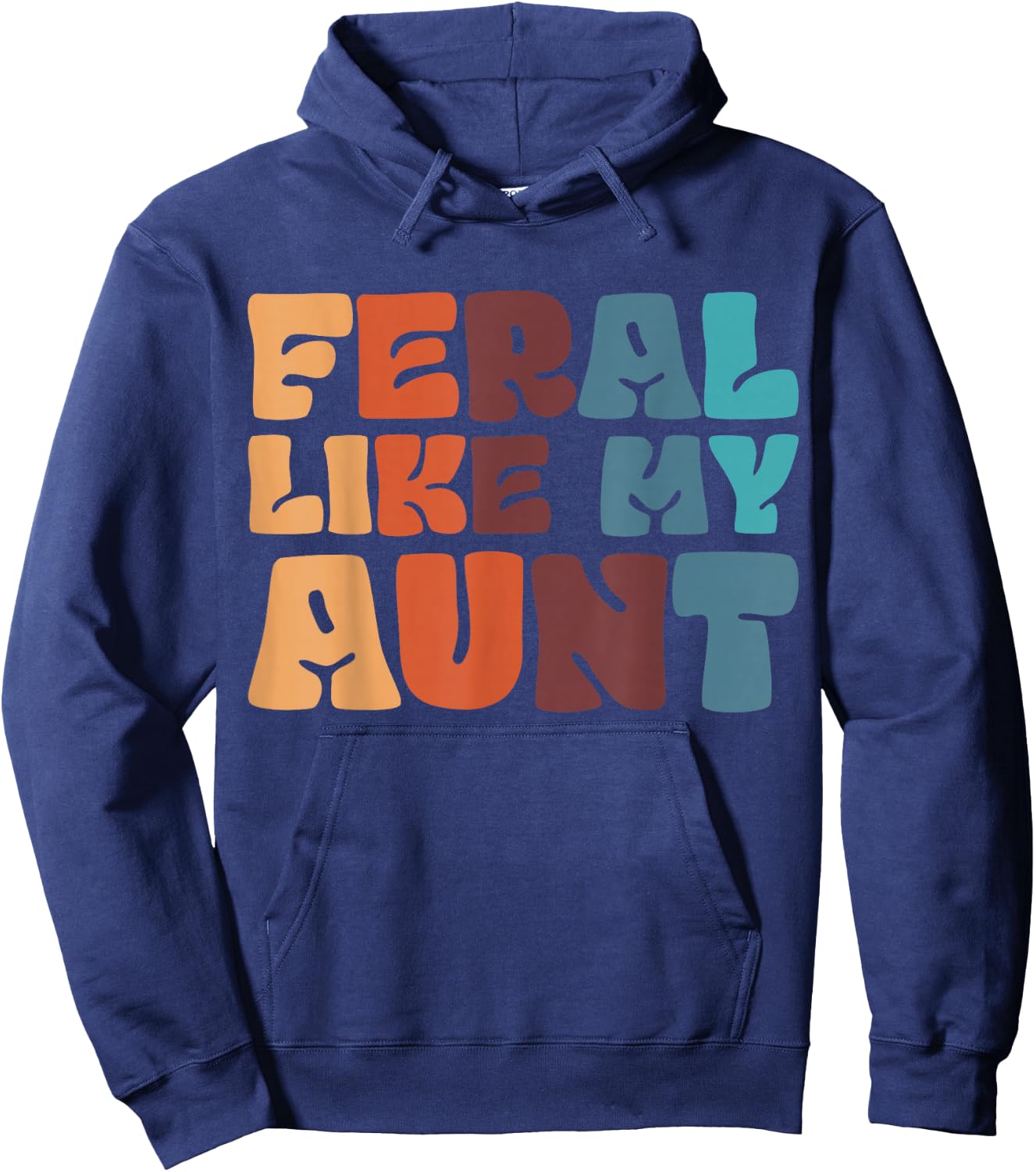 Feral Like My Aunt Hoodie - Hoodie | Navy