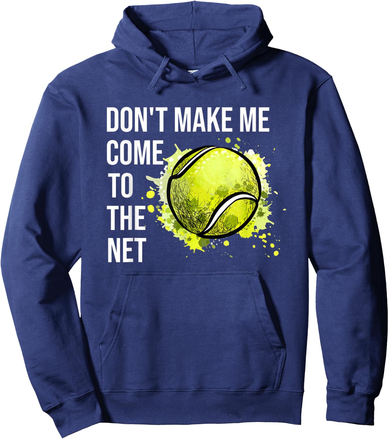 Don't Make Me Come To The Net Tennis Hoodie - Hoodie | Navy