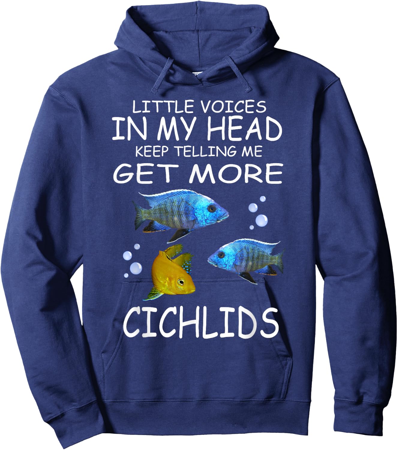 Little Voices Keep Telling Me Get More Cichlids Hoodie - Hoodie | Navy