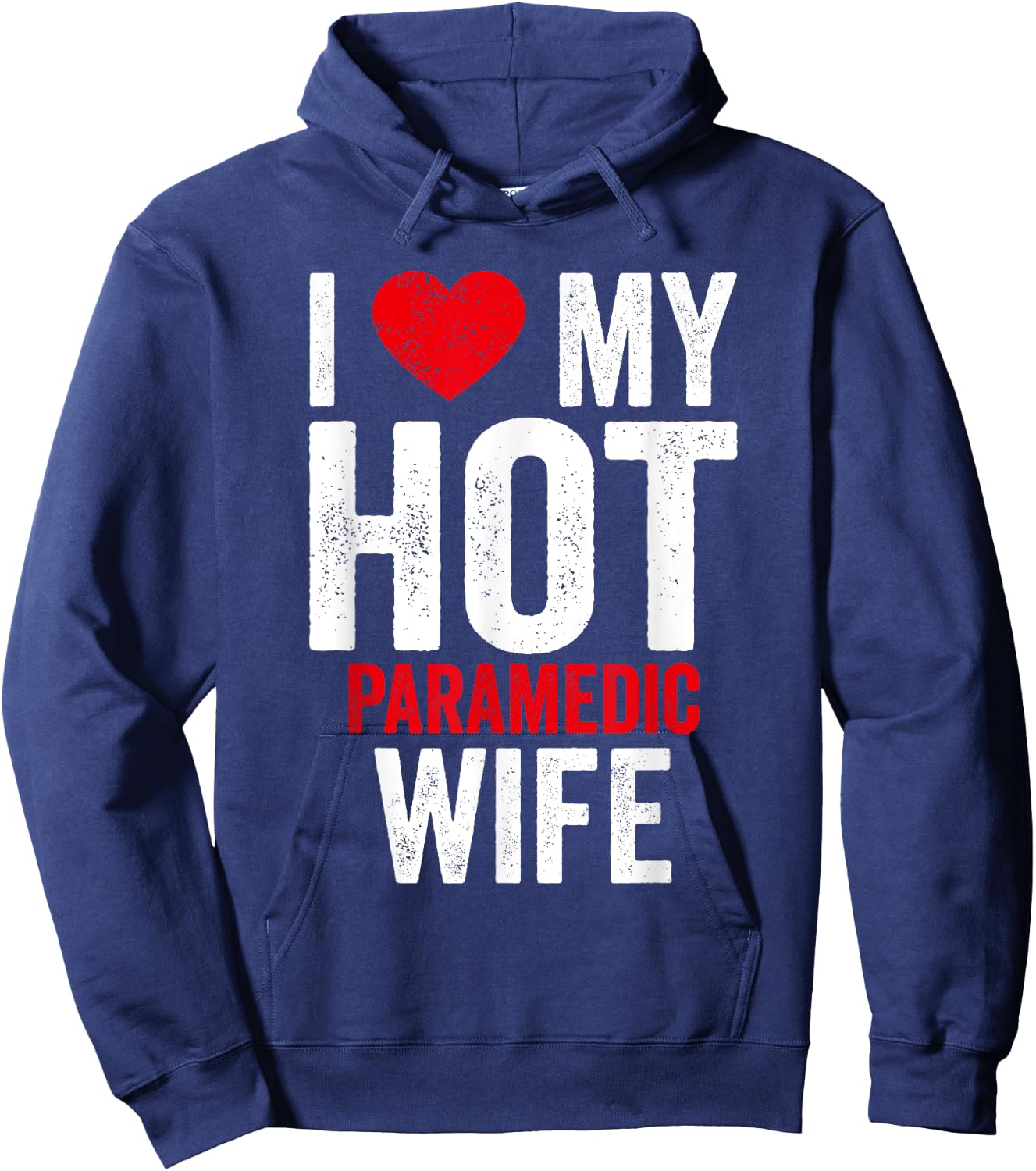 I Love My Hot Paramedic Wife Hoodie - Hoodie | Navy