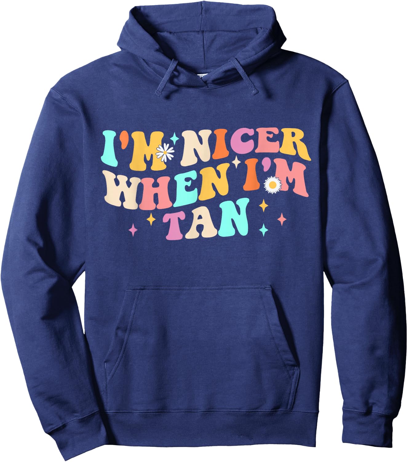 I'm Nicer When I'm Tan Groovy Apparel Hoodie - Hoodie | Navy