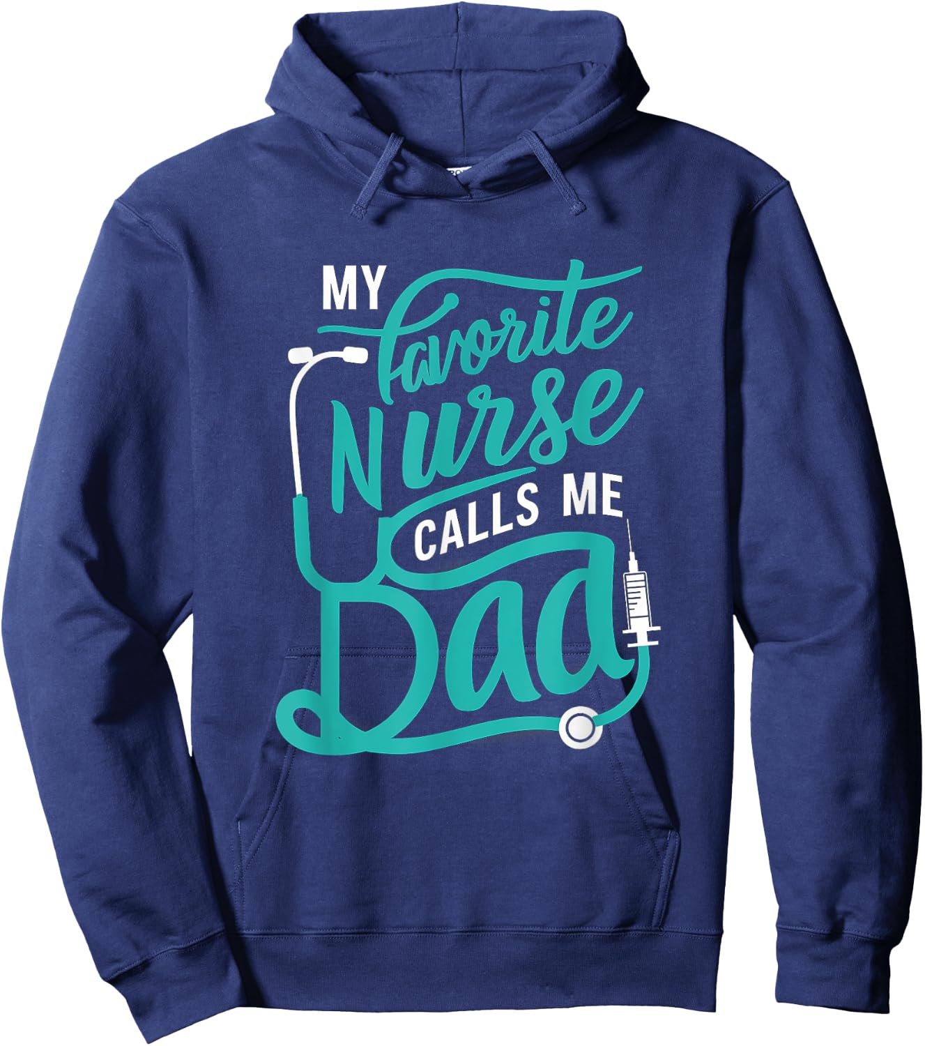 My favorite Nurse calls me Dad Daughter Nursing Hoodie - Hoodie | Navy
