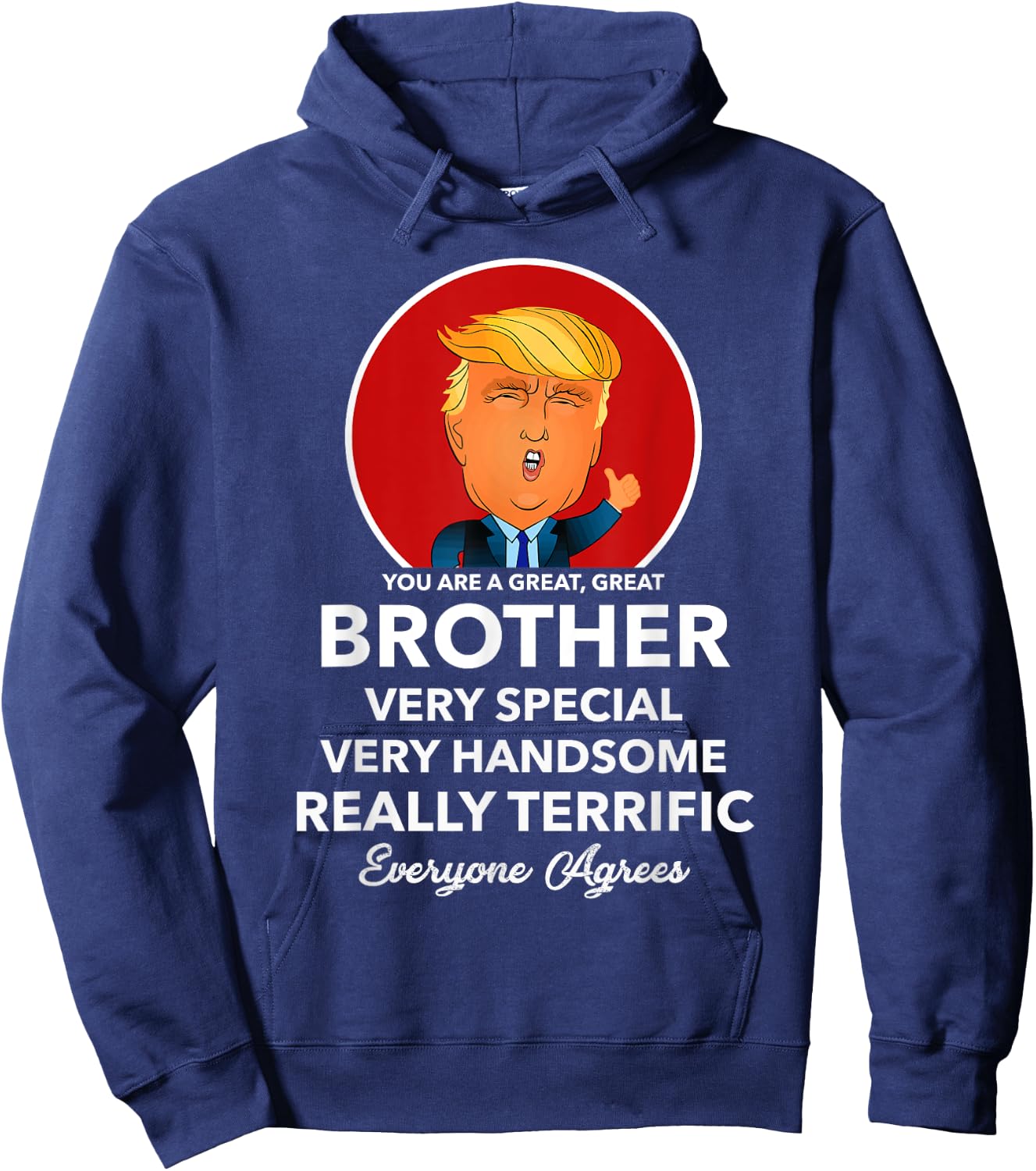 Funny Donald Trump Brother Shirt Bro Gift Hoodie - Hoodie | Navy