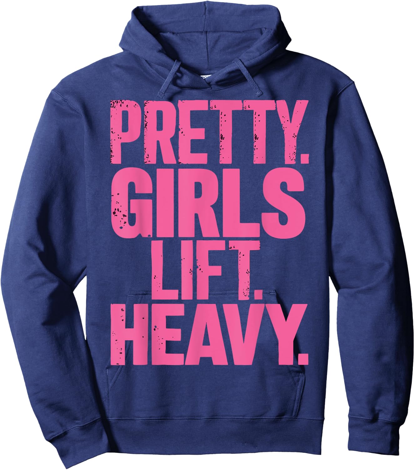Pretty Girls Lift Heavy Hoodie - Hoodie | Navy