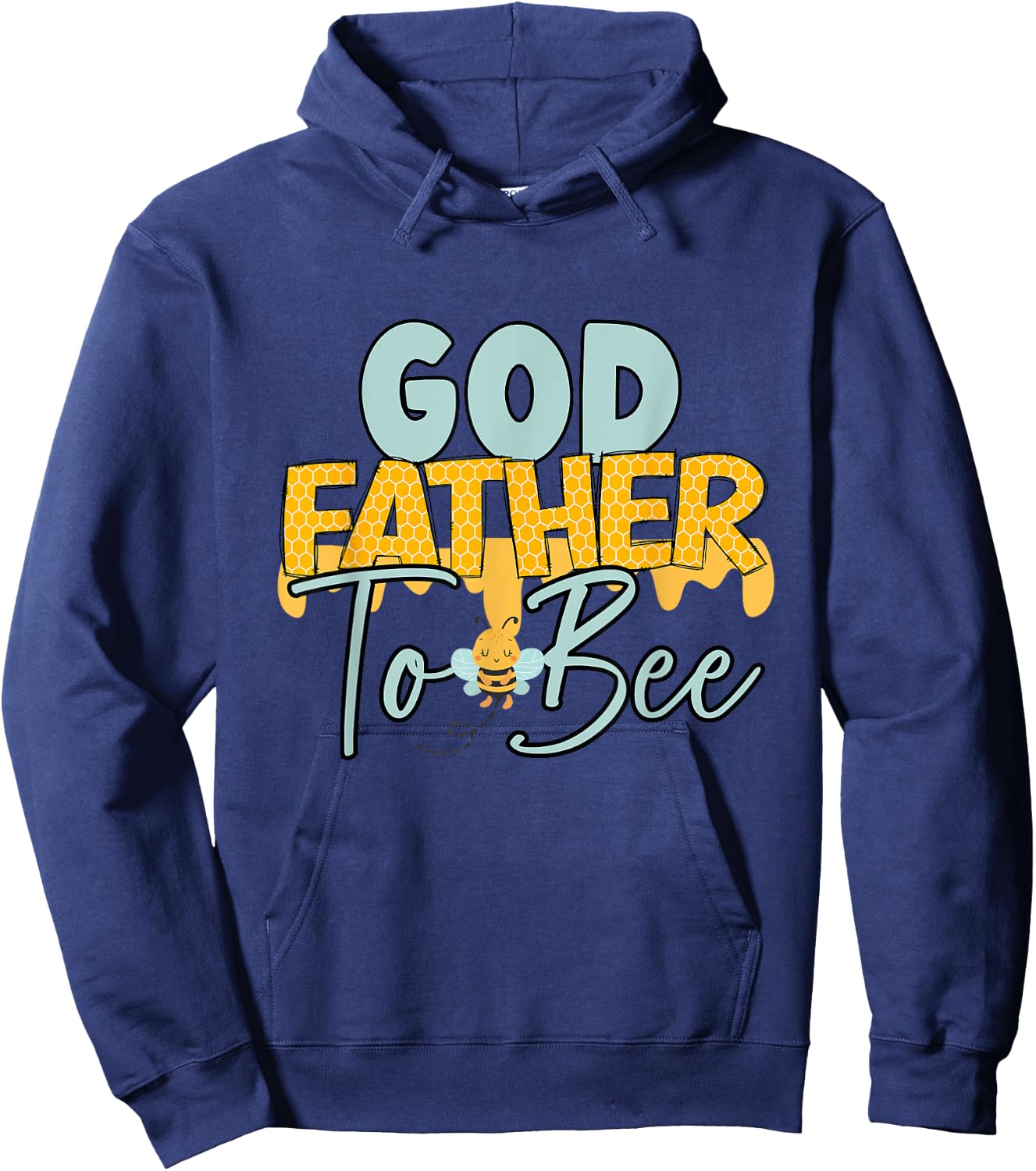 Godfather To Bee Father's Day New God Father Hoodie - Hoodie | Navy