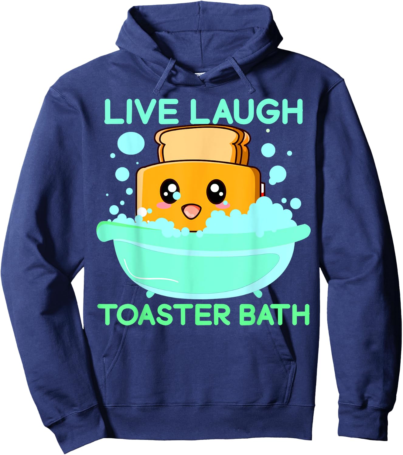 Live Laugh Toaster Bath Funny Saying Hoodie - Hoodie | Navy