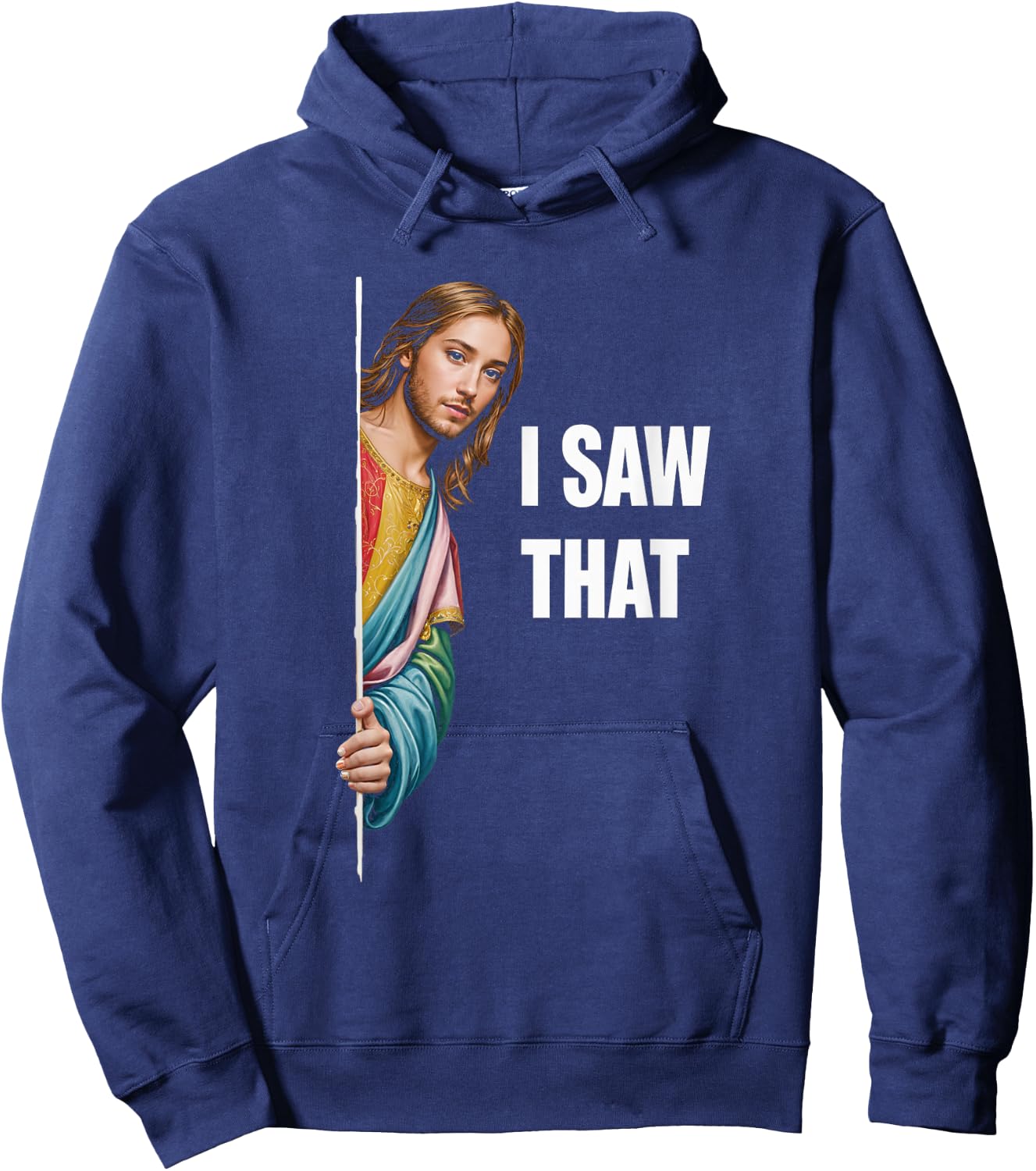 I Saw That Jesus Religious Faith Meme Christian Hoodie - Hoodie | Navy