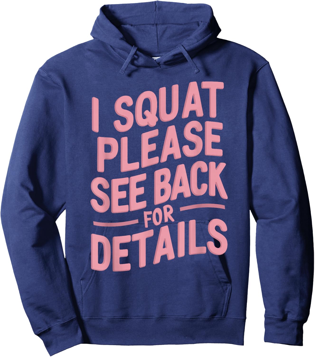 I Squat Please See Back For Details Hoodie - Hoodie | Navy