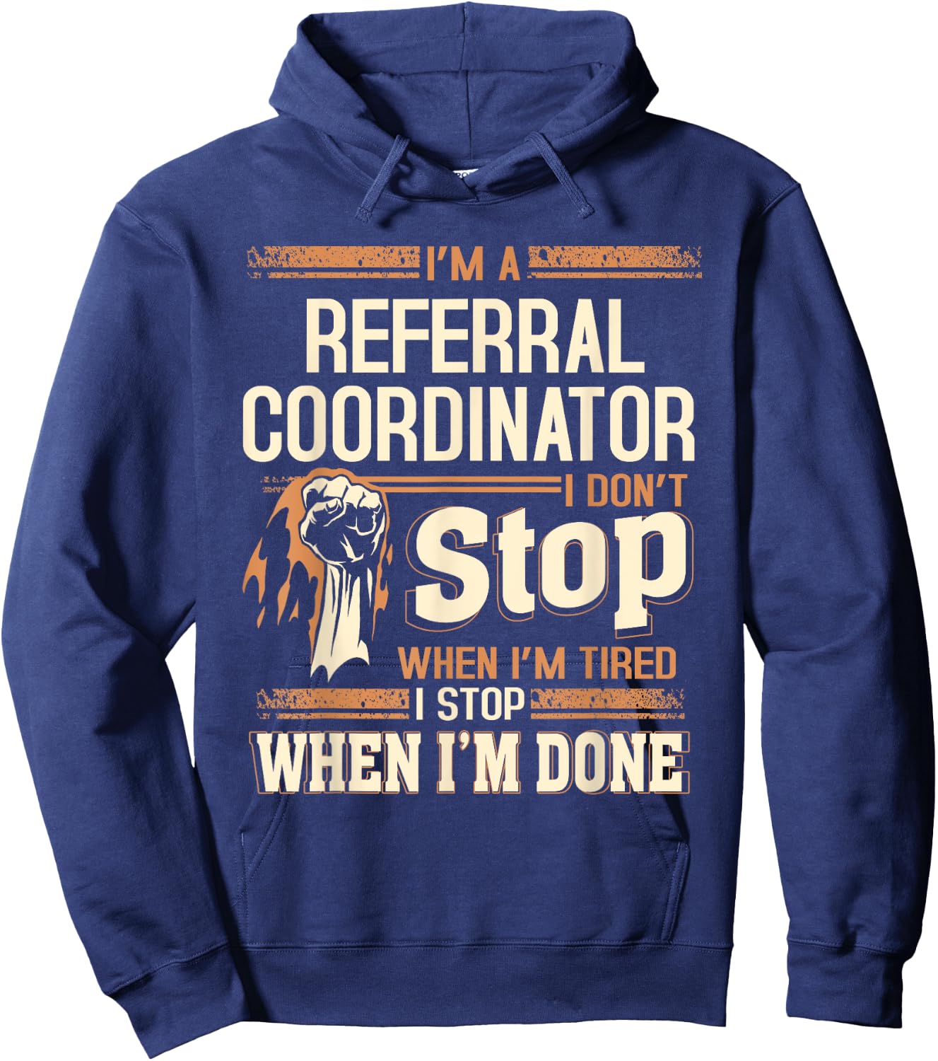 I'm A Referral Coordinator I Don't Stop Hoodie - Hoodie | Navy