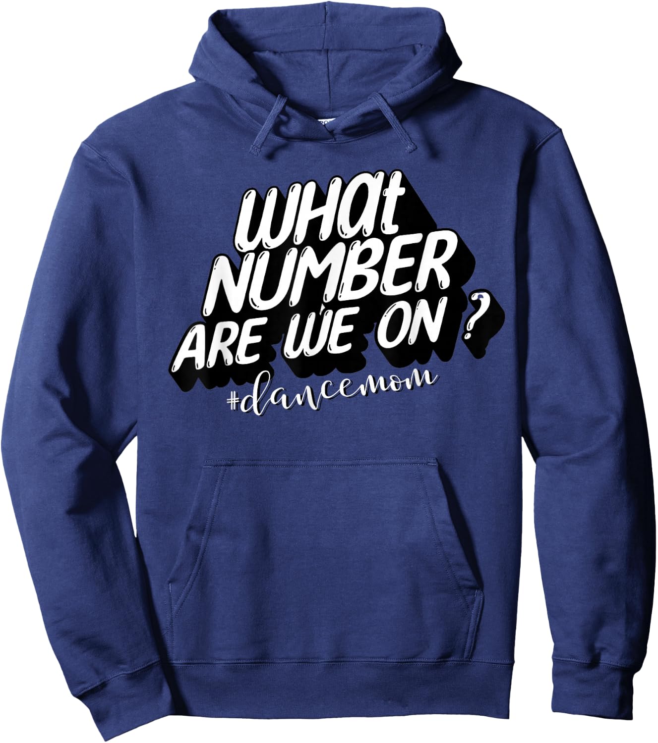 What Number Are We On? Dance Mom Life Funny Hoodie - Hoodie | Navy