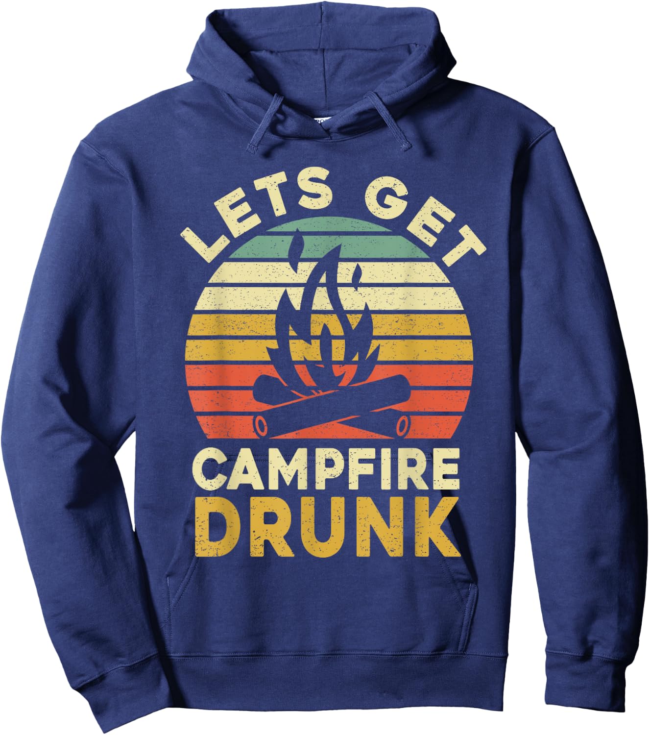 Funny Camping Drinking Lets Get Campfire Drunk Hoodie - Hoodie | Navy