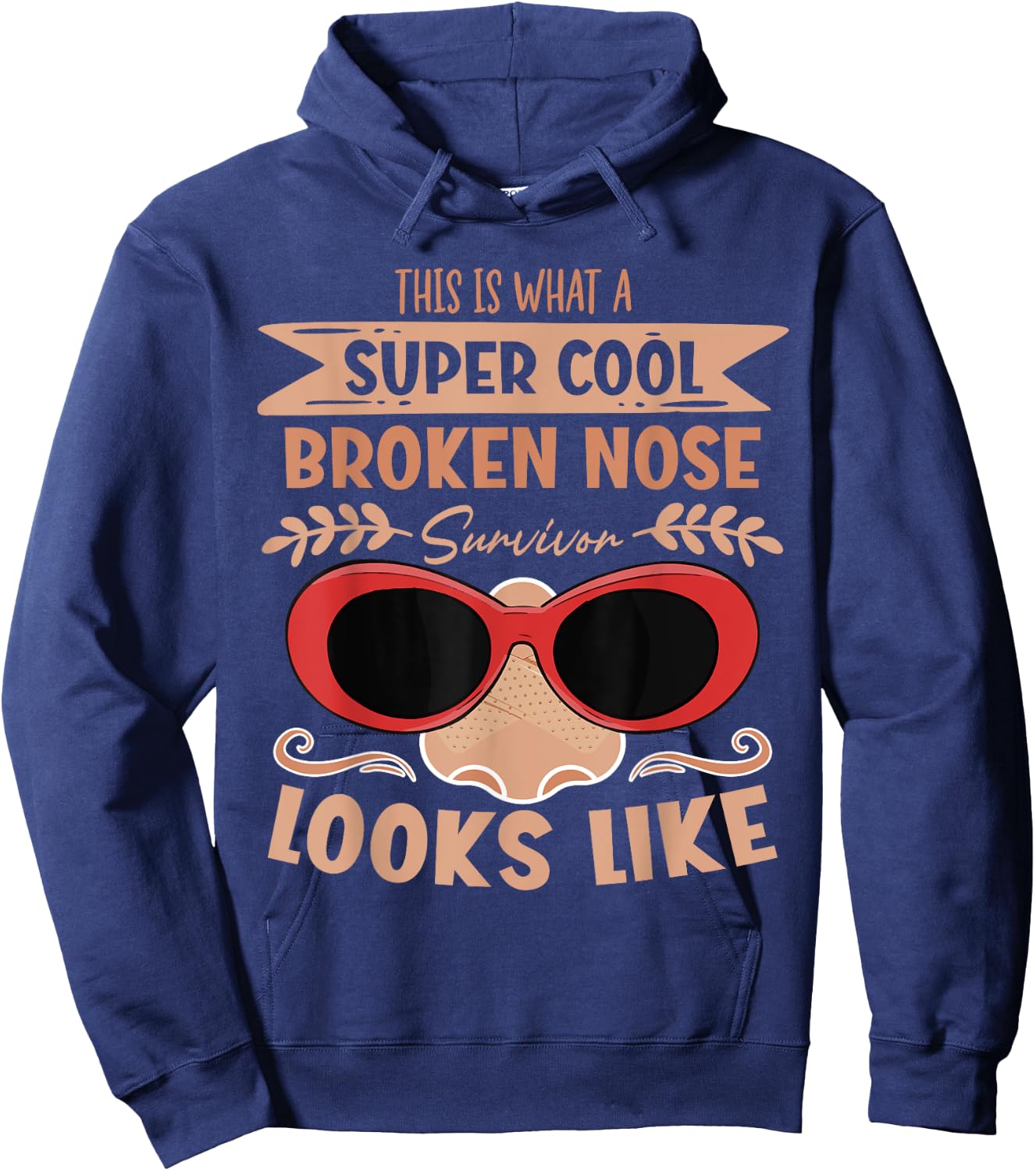 Broken Nose Survivor Looks Like Nose Recovery Hoodie - Hoodie | Navy