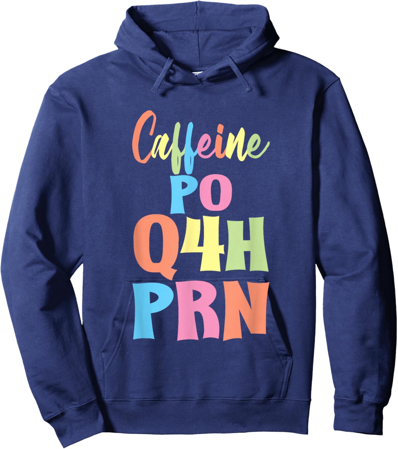 Caffeine PO Q4H PRN Nurse Coffee Medical Worker Hoodie - Hoodie | Navy