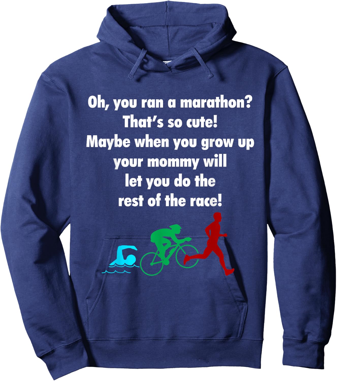 Oh, You Ran a Marathon? That's Cute! Triathlon Hoodie - Hoodie | Navy
