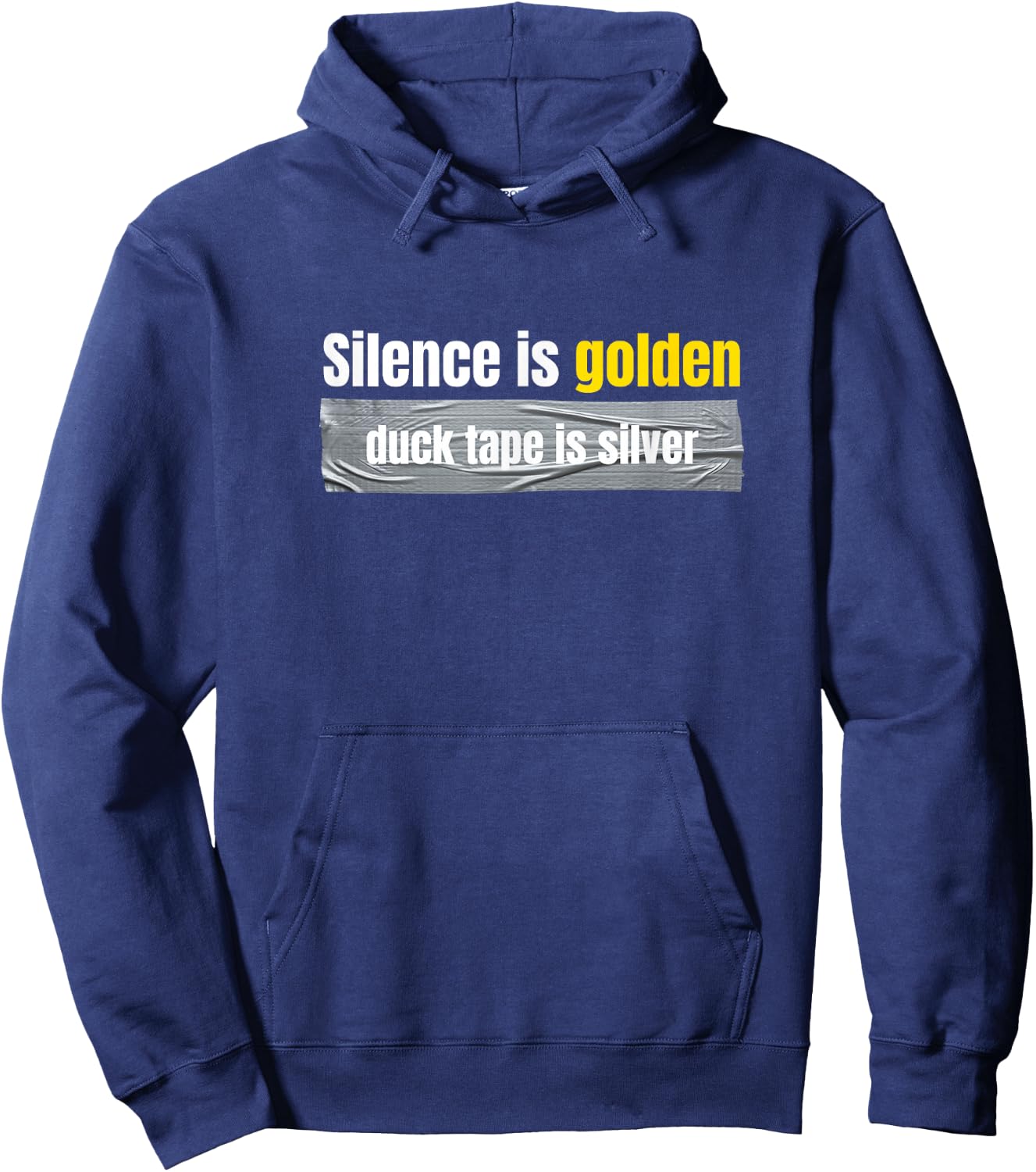 Silence is golden, duck tape is silver Hoodie - Hoodie | Navy