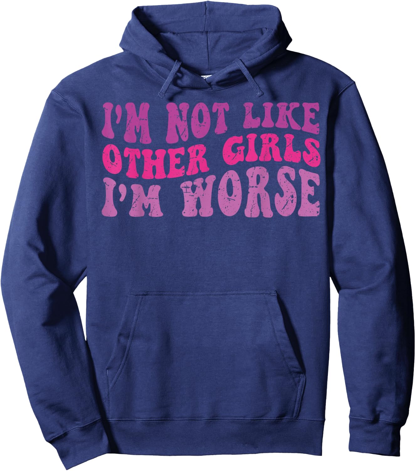 Funny Groovy I'm Not Like Other Girls I'm Worse Hoodie - Hoodie | Navy