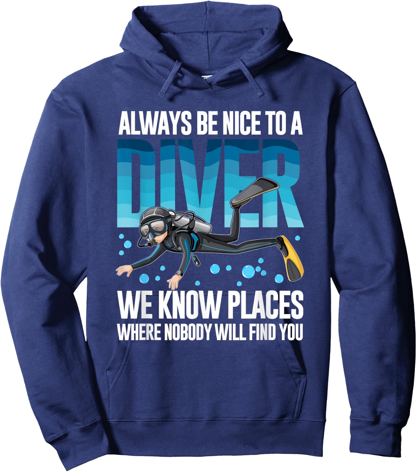 Always Be Nice To A Diver Scuba Diving Diver Hoodie - Hoodie | Navy
