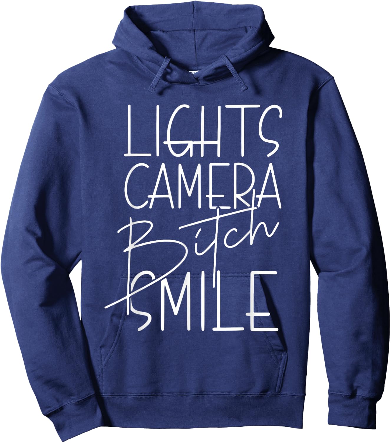 Lights Camera Bitch Smile, Inspired, Trendy Hoodie - Hoodie | Navy