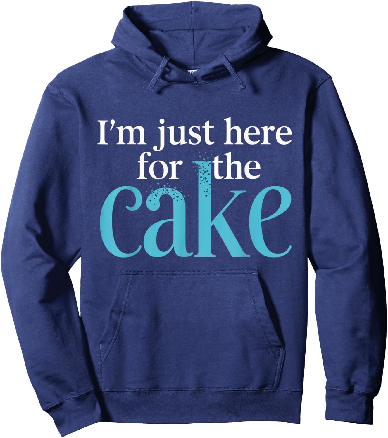 I'm Just Here For The Cake Funny Hoodie - Hoodie | Navy