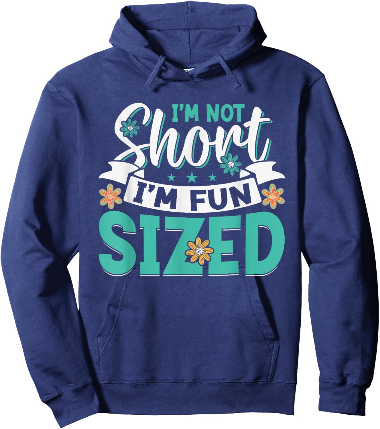 I'm Not Short I'm Fun Sized Hoodie - Hoodie | Navy