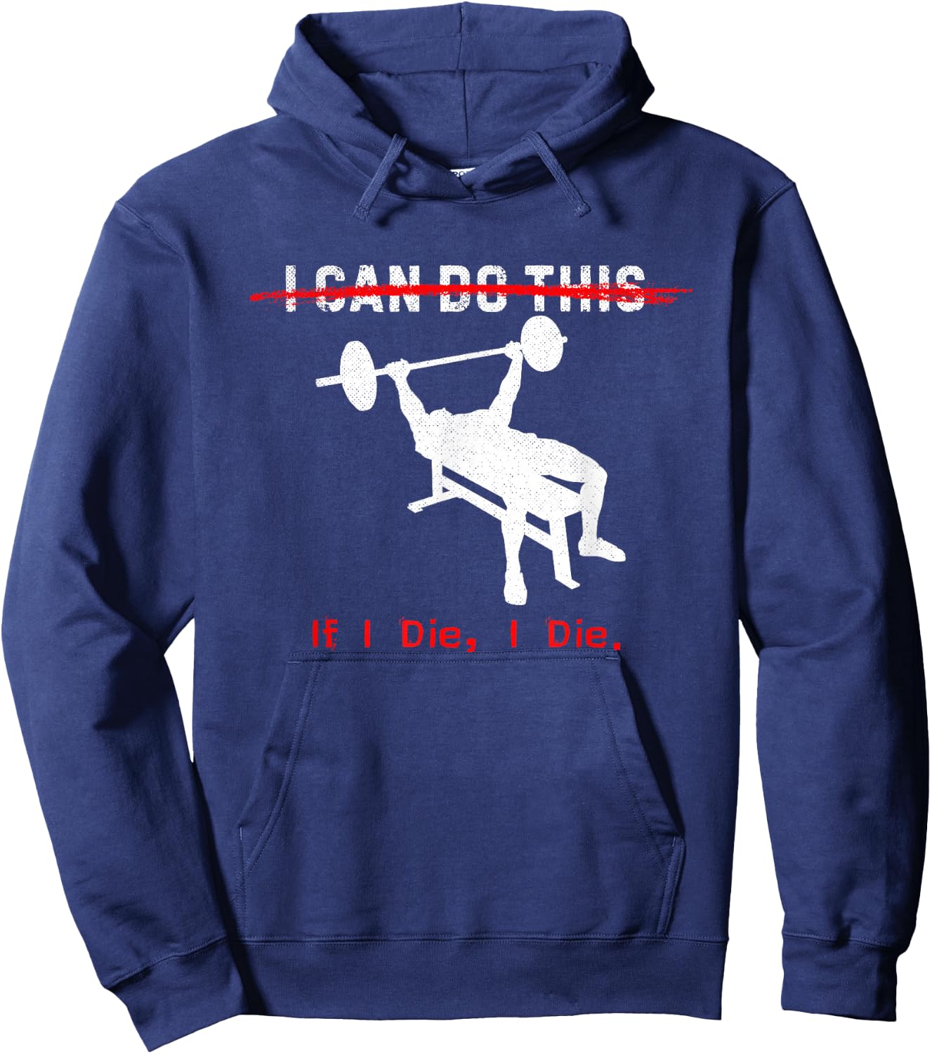 I can do this, if I die, I die Funny Workout Hoodie - Hoodie | Navy