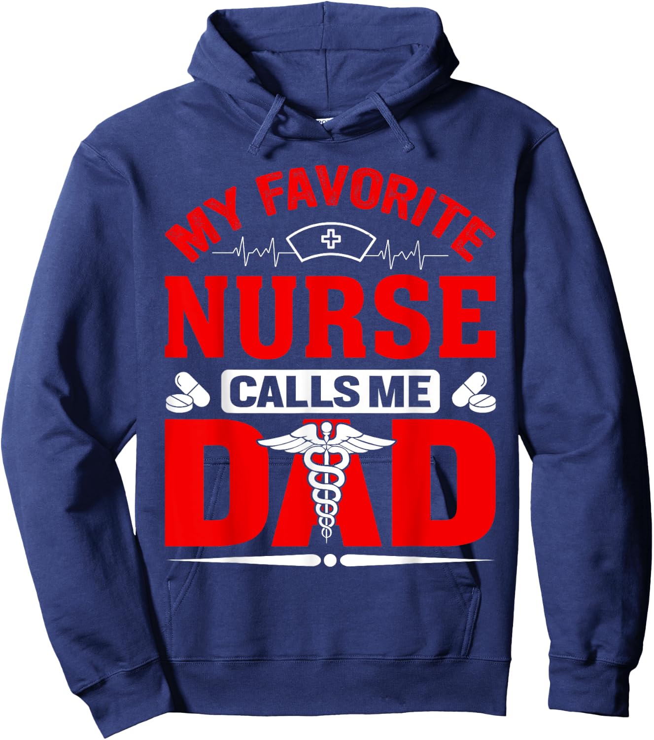 My Favorite Nurse Calls Me Dad Hoodie - Hoodie | Navy