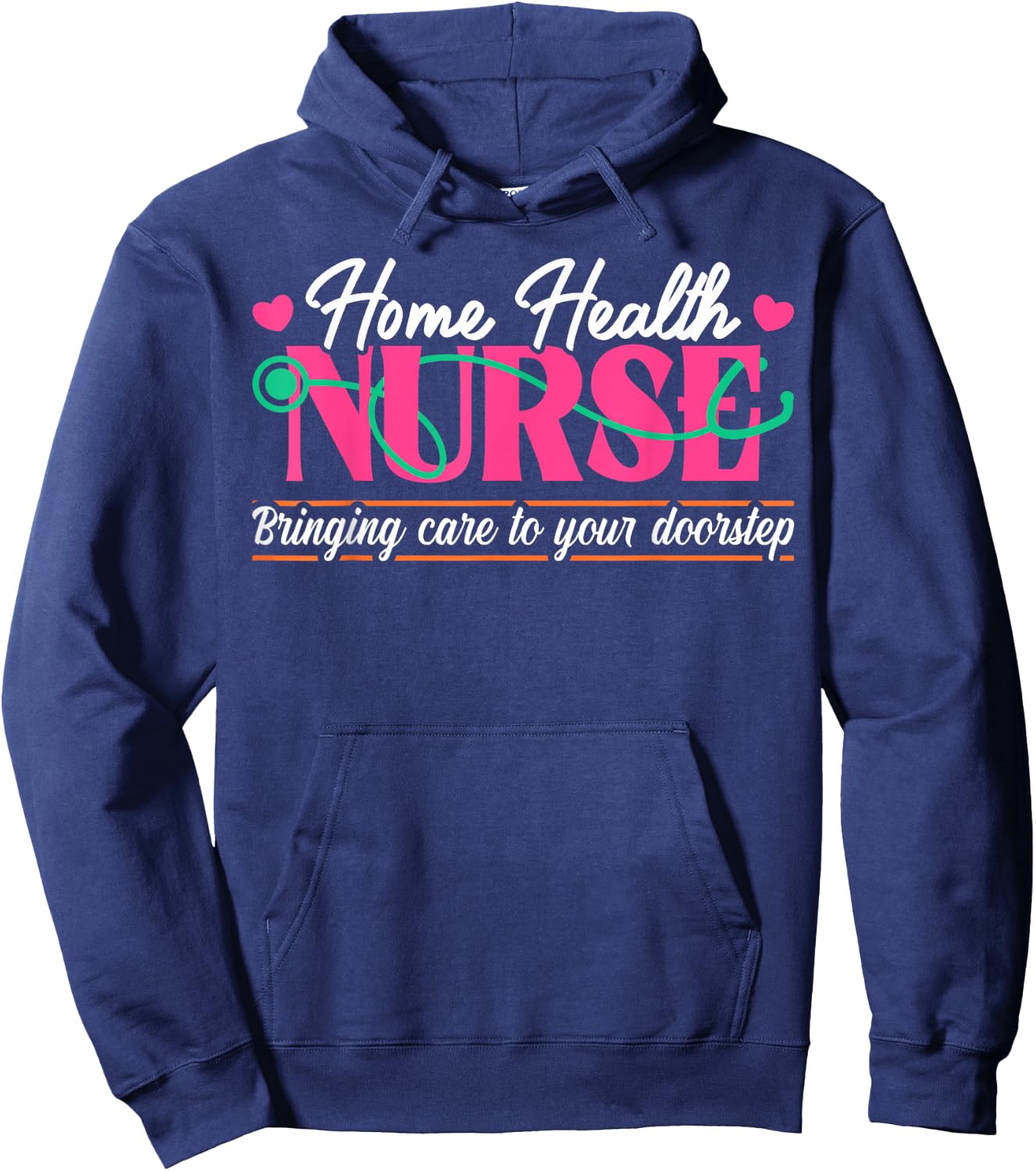Home Health Nurse Quote Home Care Nursing Hoodie - Hoodie | Navy