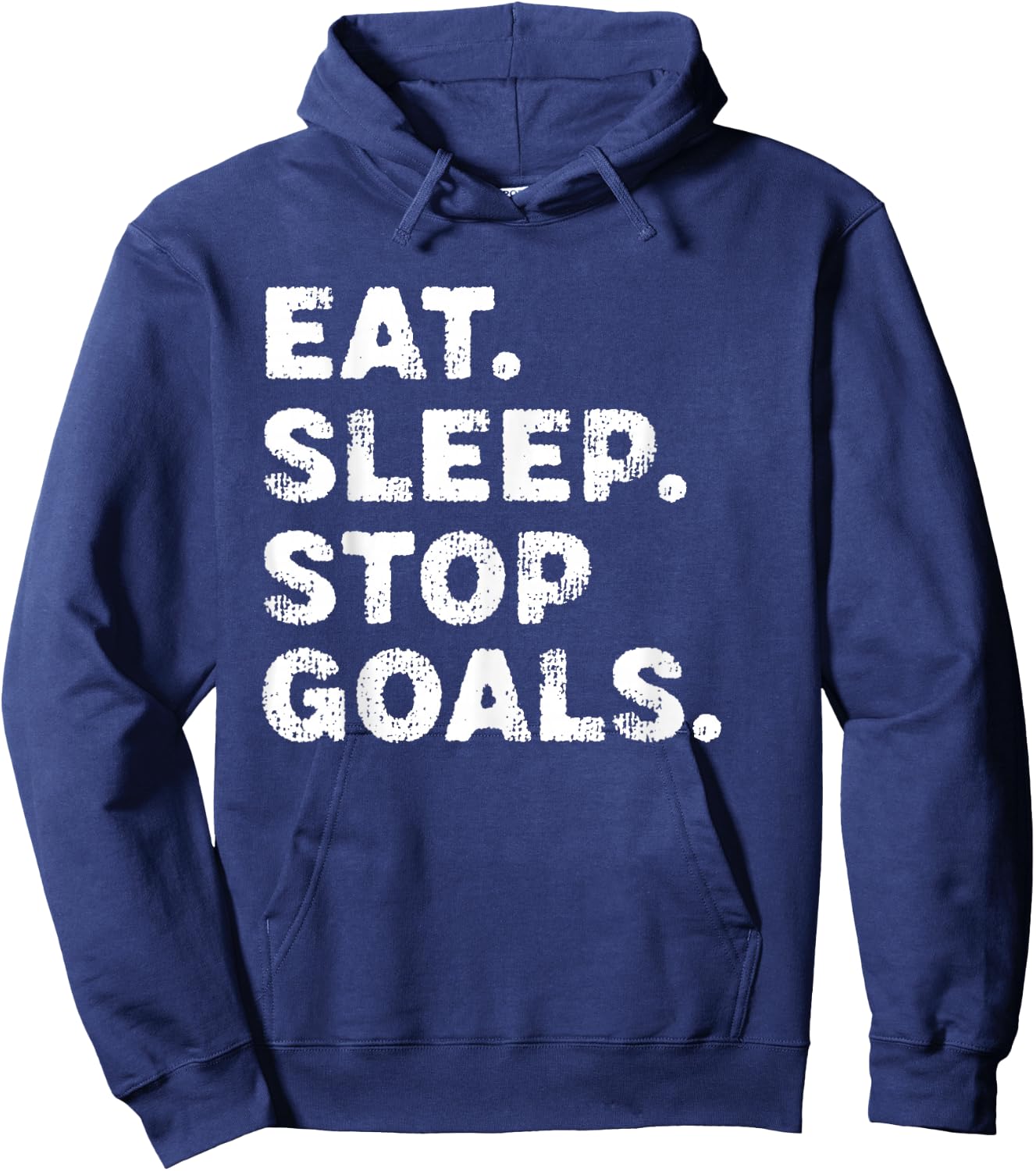 Eat Sleep Stop Goals Funny Soccer Hockey Goalie Hoodie - Hoodie | Navy
