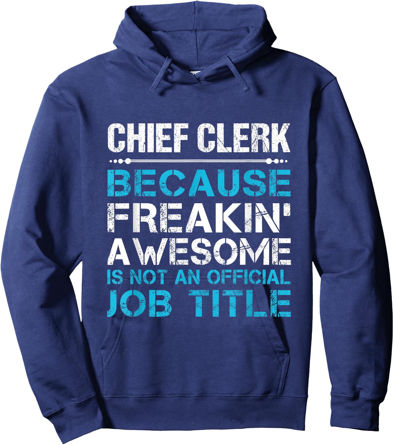 Chief Clerk - Freaking Awesome Hoodie - Hoodie | Navy