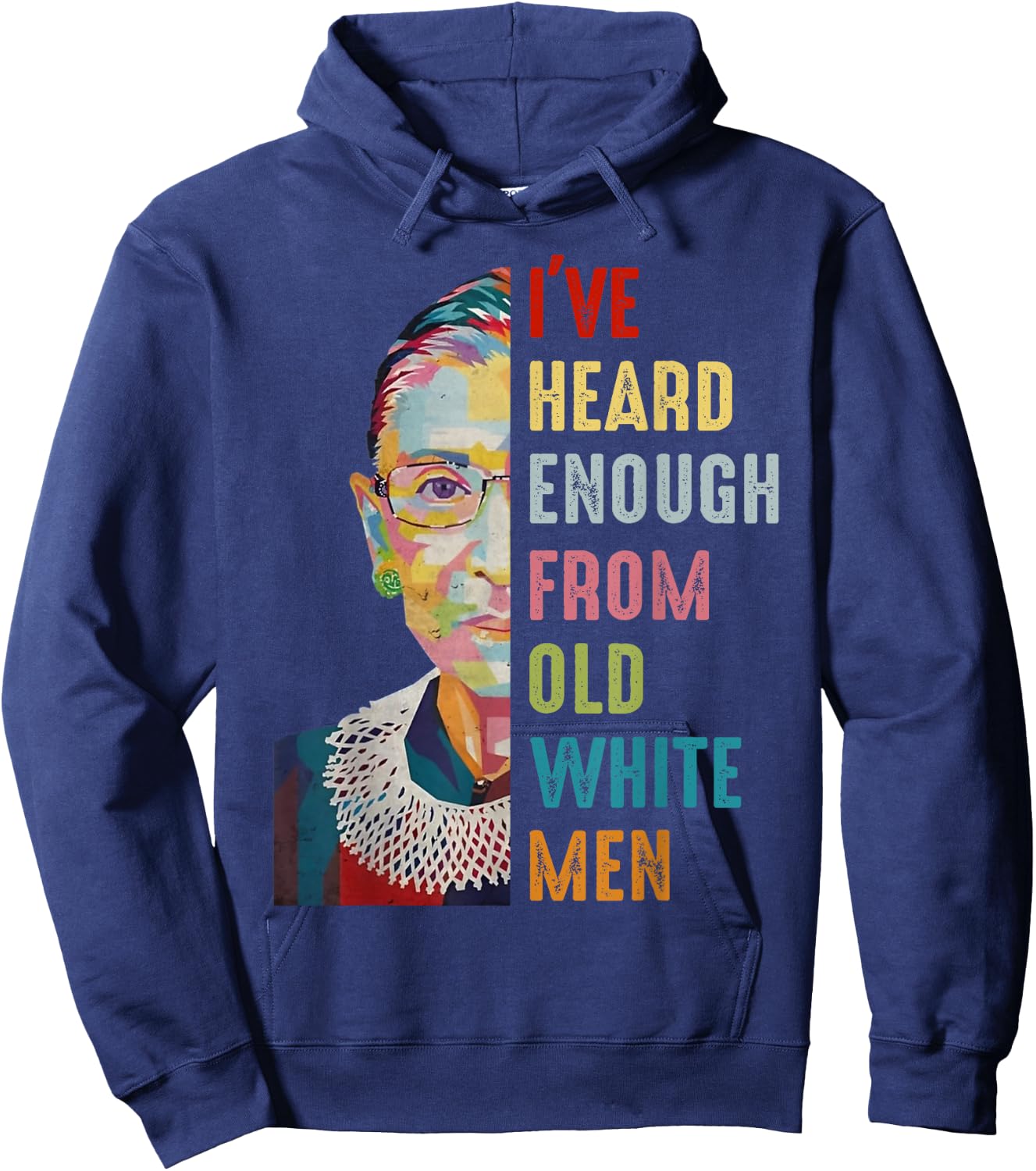 RBG I've Heard Enough From Old White Men Hoodie - Hoodie | Navy