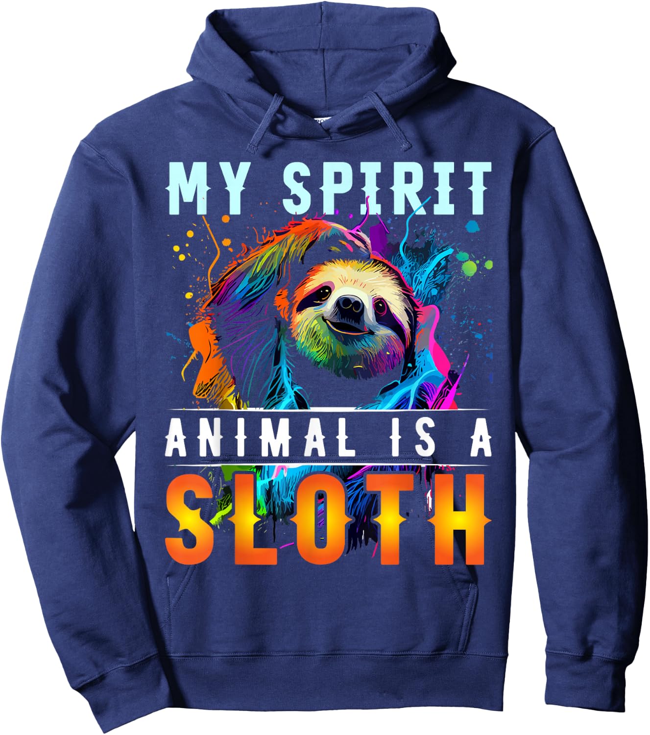 My Spirit Animal is A Sloth Funny Sloths Hoodie - Hoodie | Navy