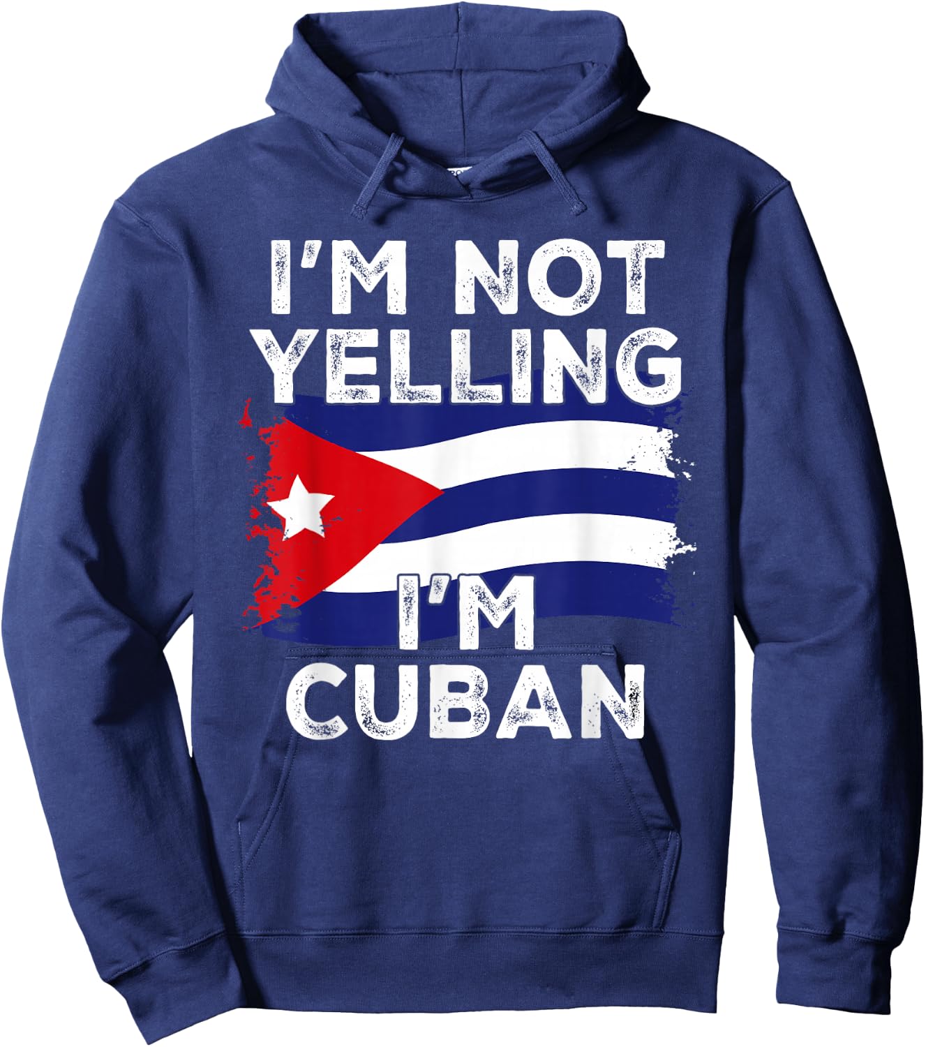 I'm Not Yelling I'm Cuban, Funny Cuba Flag Hoodie - Hoodie | Navy