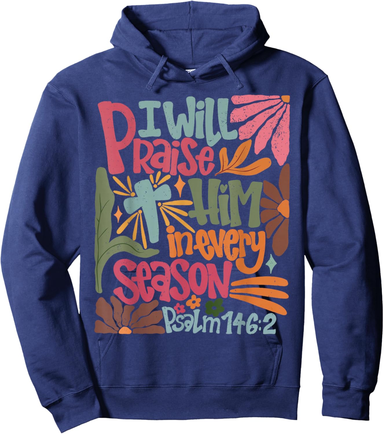 I Will Praise Him In Every Season Thanksgiving Hoodie - Hoodie | Navy