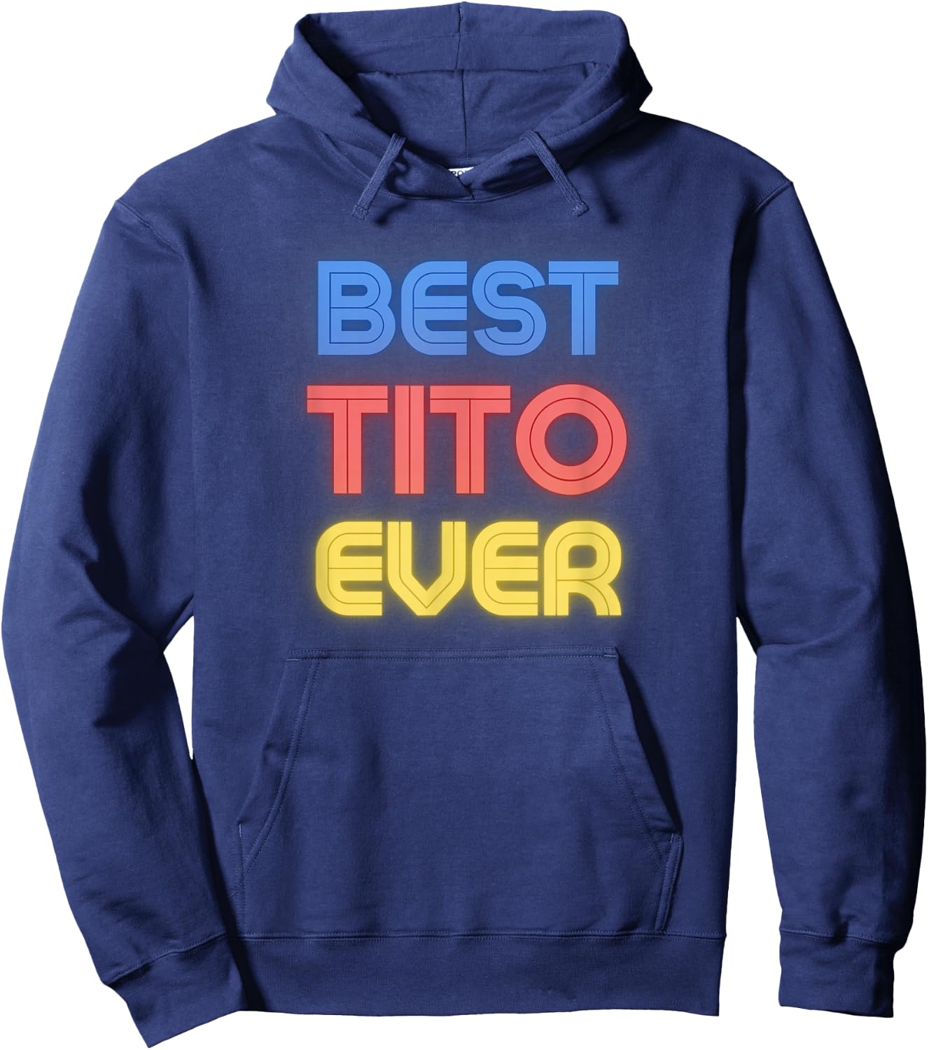 Best Tito Ever - Funny Tito Name Tito Hoodie - Hoodie | Navy