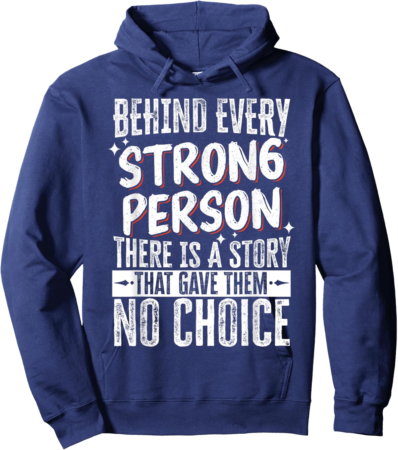 Behind Every Strong Person There Is A Story Hoodie - Hoodie | Navy
