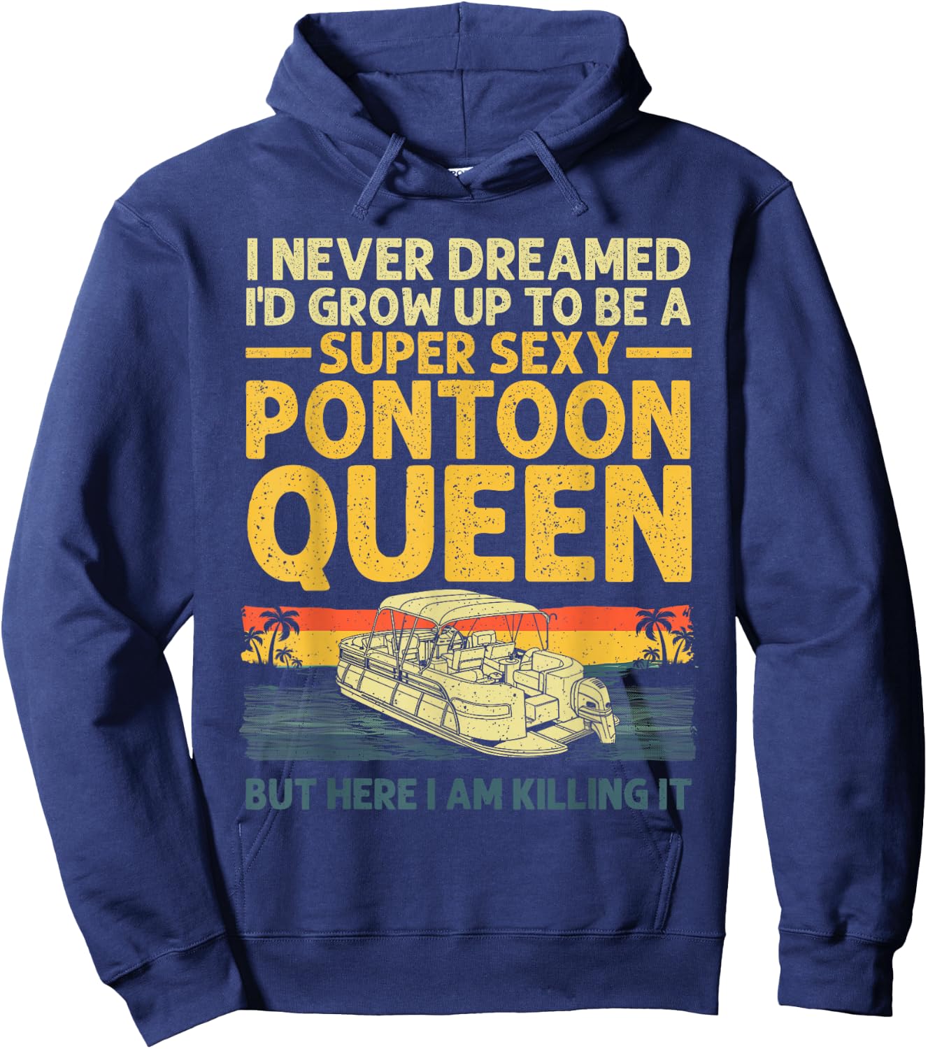 Funny Pontoon Queen Art Girls Lake Pontoon boat Hoodie - Hoodie | Navy