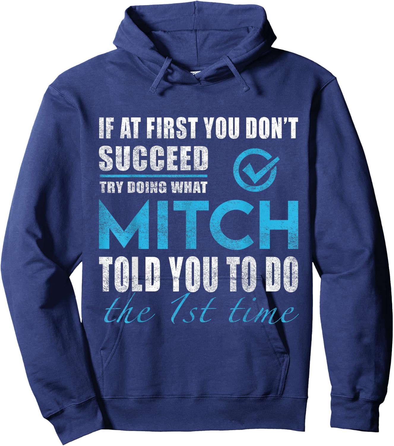 Mitch Name - Try What Mitch Told You To Do Hoodie - Hoodie | Navy