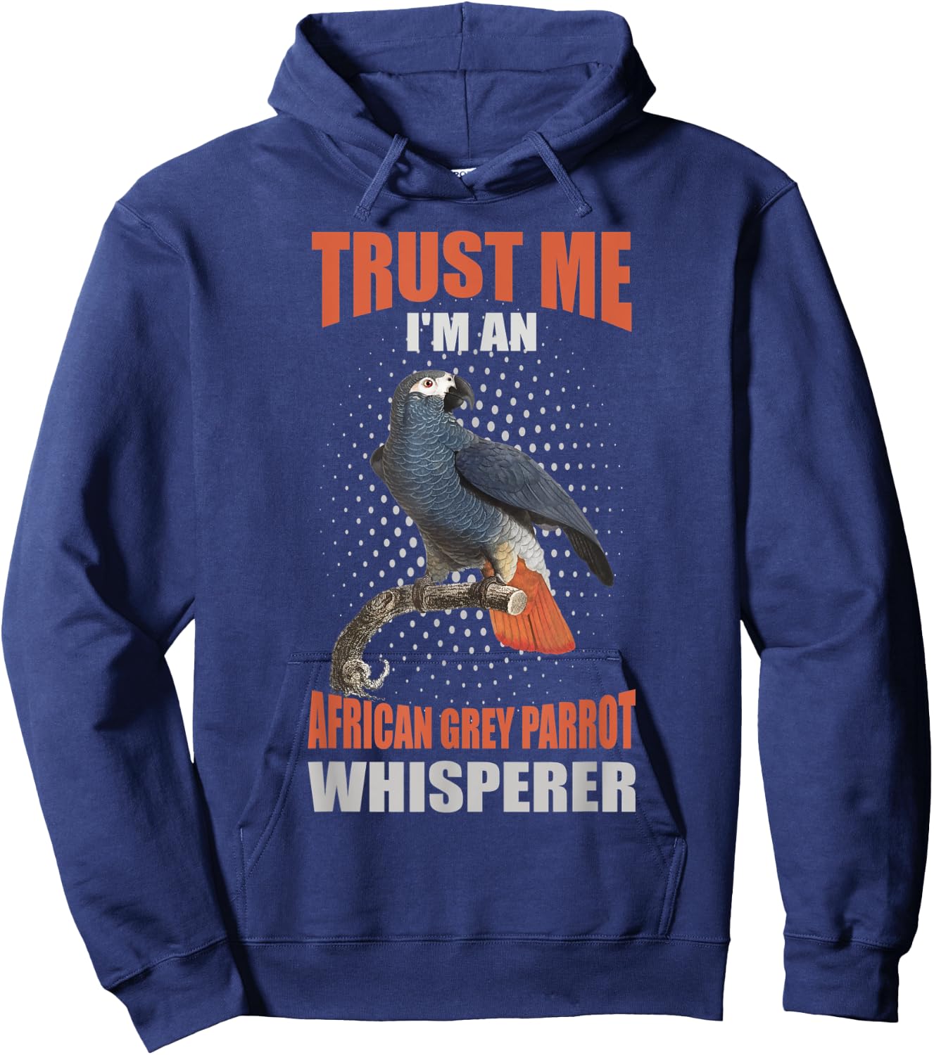 Trust me I'm an African grey parrot whisperer Hoodie - Hoodie | Navy