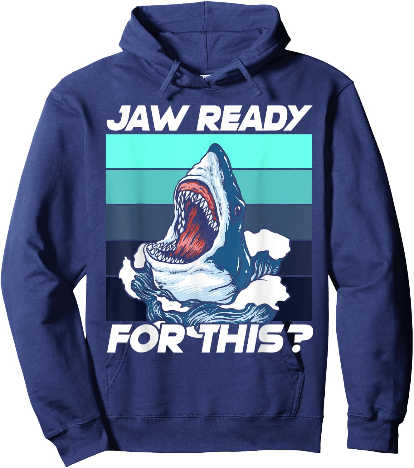 Jaw Ready for This funny Great Shark Pun Hoodie - Hoodie | Navy