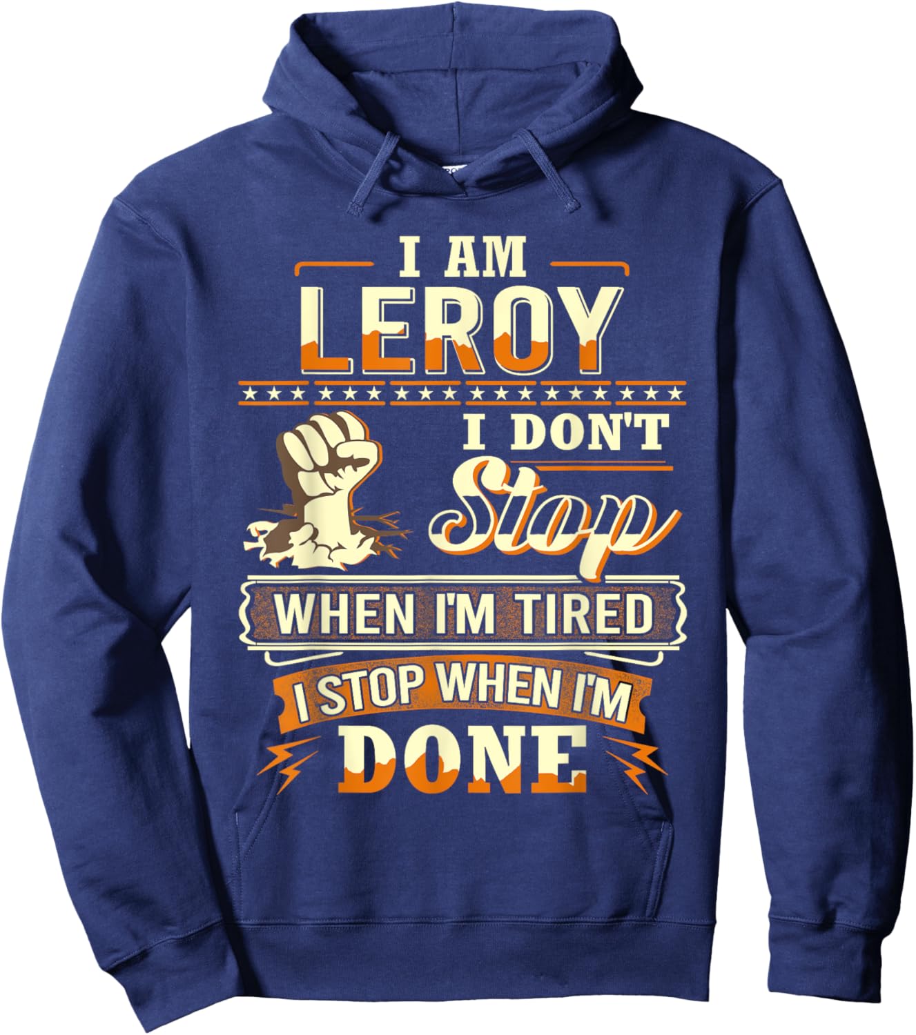 I am Leroy Shirt Personalized Leroy First Name Hoodie - Hoodie | Navy
