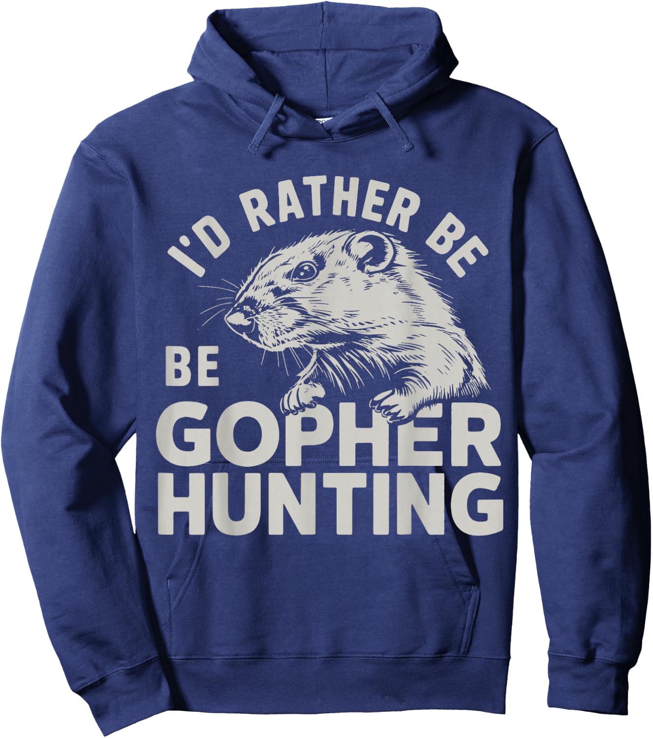 I'd Rather Be Gopher Hunting Hoodie - Hoodie | Navy