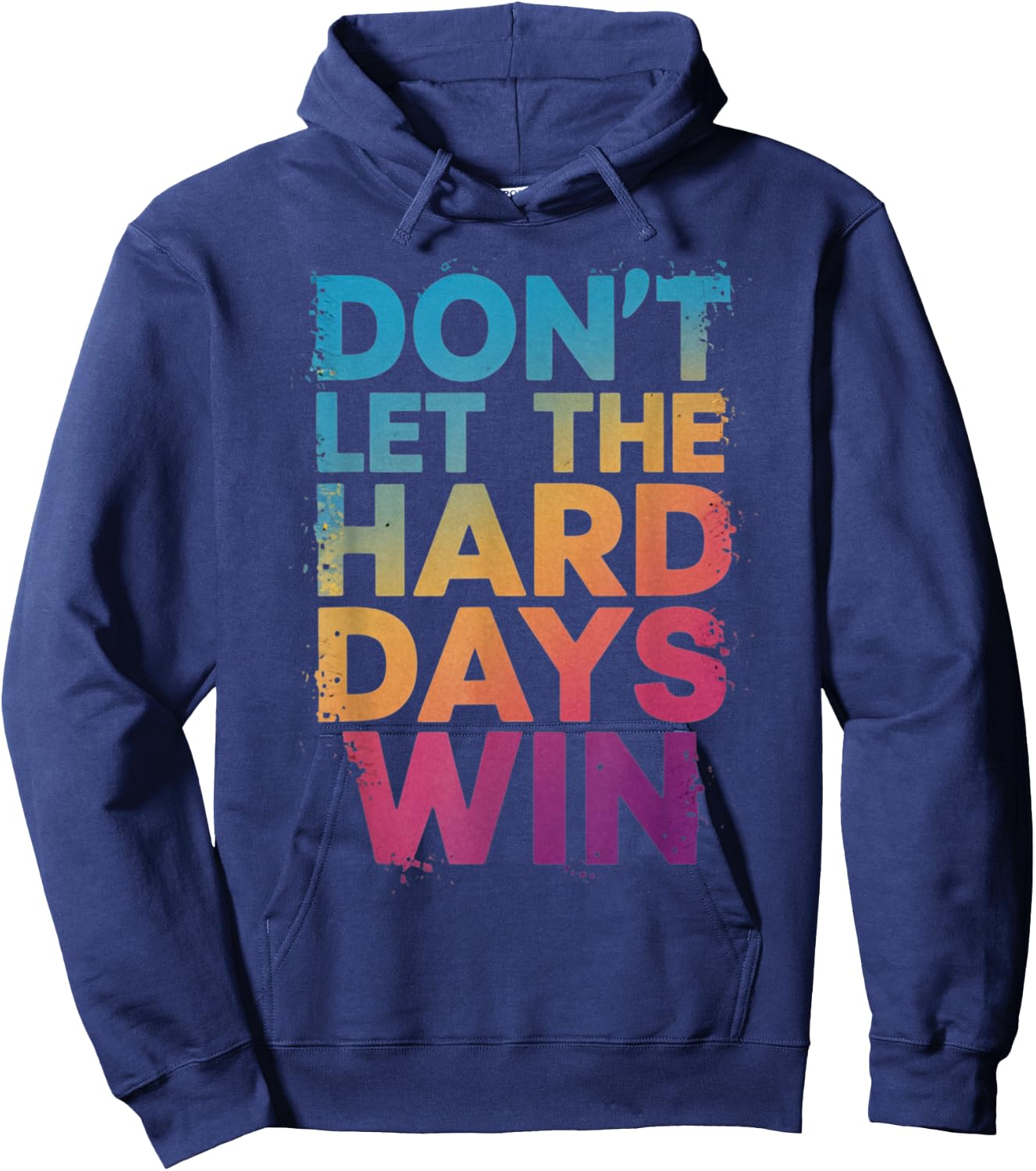 Don't Let The Hard Days Win Hoodie - Hoodie | Navy