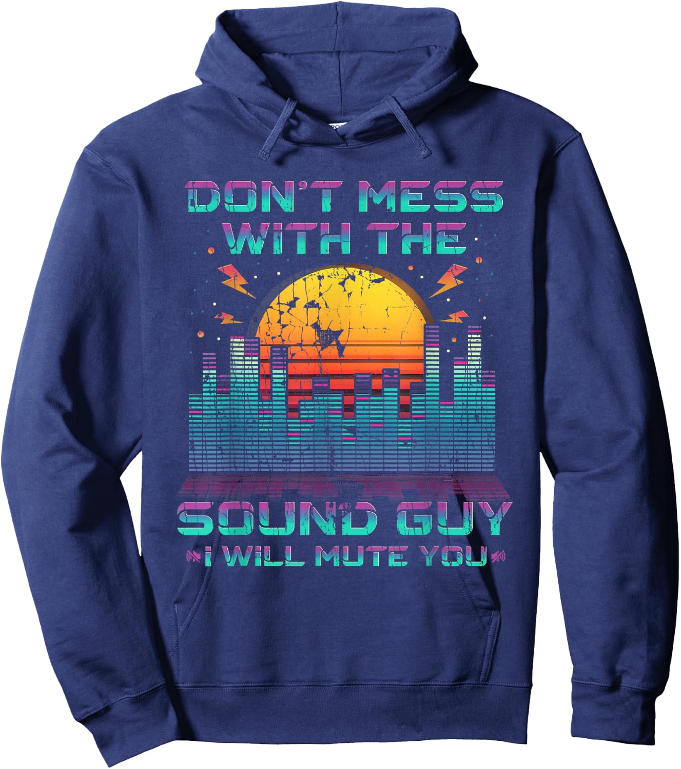 Don't Mess With The Sound Guy I Will Mute You Hoodie - Hoodie | Navy
