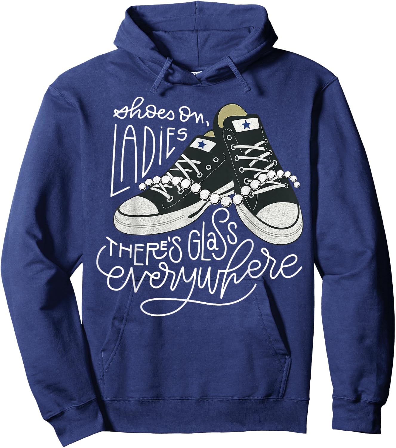 Shoes On Ladies There's Glass Everywhere Hoodie - Hoodie | Navy